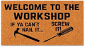 Workshop Doormat, Welcome to The Workshop, If Ya Can't Nail It Screw It by WoodByStu